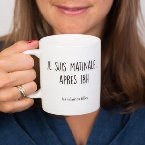 Mug "Je suis matinale après 18h"